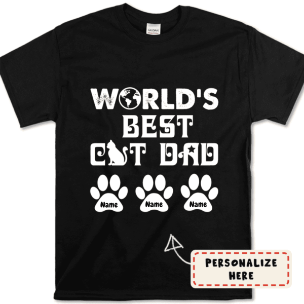 Personalized World‘s Best Cat Dad Art Letter Shirt, Dad tee, Dad shirt, Father's Day Gift