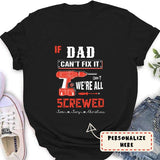 If Dad Can’T Fix It We’Re All Screwed Shirt , Dad T-shirt , Dad Gift , Dad with Kids Name Shirt, Dad Tee, Father's Day Gift
