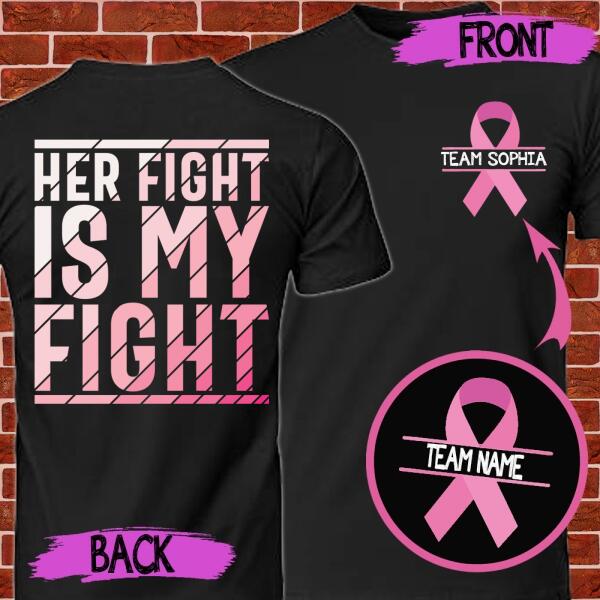 Personalized Team Her Fight is My Fight Breast Cancer T-Shirt, Breast Cancer Awareness Month Shirt