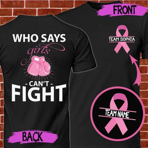 Personalized Team Breast Cancer Awareness Month T-Shirt , Who Says Girl Can't Fight Shirt
