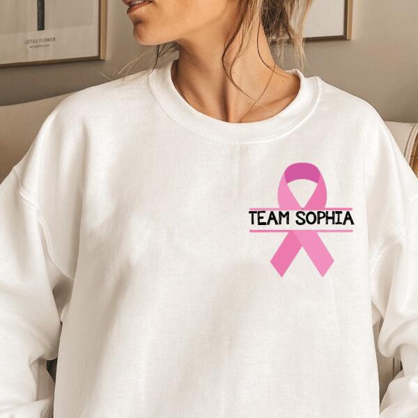 Team Name Breast Cancer Sweatshirt, Cancer Awareness Crew Neck, Personalized Team Cancer Long Sleeve , Cancer Support Team Sweater