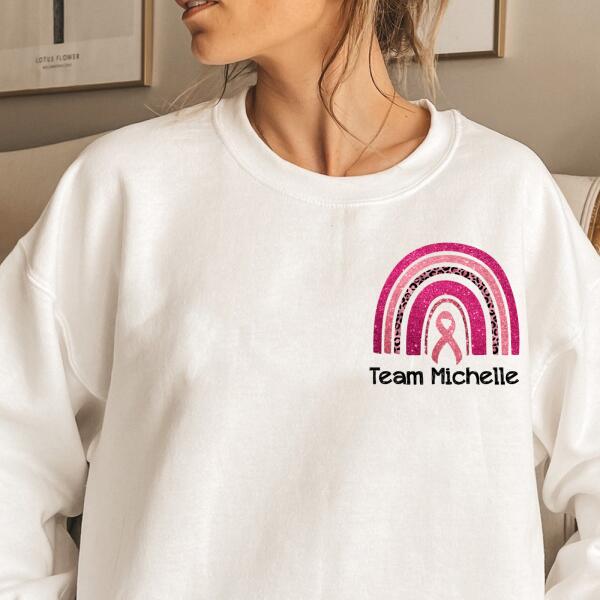 Team Name Rainbow Breast Cancer Sweatshirt, Cancer Awareness Crew Neck, Personalized Team Cancer Long Sleeve , Cancer Support Team Sweater