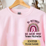 Team Name In October We Wear Pink Breast Cancer Sweatshirt, Cancer Awareness Crew Neck, Personalized Team Cancer Long Sleeve , Cancer Support Team Sweater
