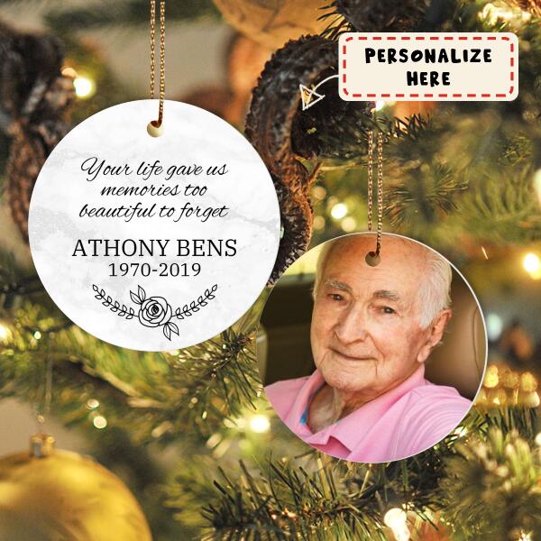 Personalized Memorial Gift For Loss Of Father Ornament, Sympathy Gifts, Bereavement Gifts, Remembrance Gifts, Your Life Gave Us Memories Too Beautiful to Forget Ornament