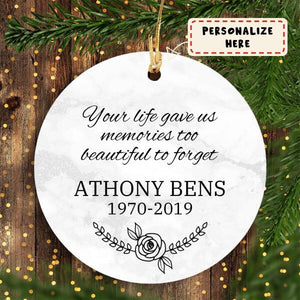 Personalized Memorial Gift For Loss Of Father Ornament, Sympathy Gifts, Bereavement Gifts, Remembrance Gifts, Your Life Gave Us Memories Too Beautiful to Forget Ornament