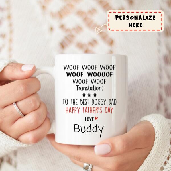 Happy Father's Day To The Best Doggy Dad, Personalized Mug, Funny Custom Father's Day gifts