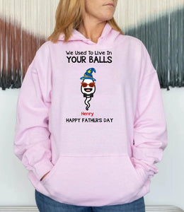 We Use To Live In Your Balls Personalized Father's Day Hoodie, Funny Father's Day Gifts Gifts For Dad, Dad Hoodie