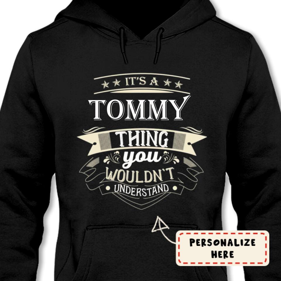 Custom Personalized Hoodie It’s An Your Name Thing You Wouldn't Understand Customizable Your Name Hoodie