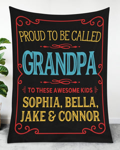 Grandpa Gift, Papa Gift, Gift For Grandpa, Personalized Proud To Be Call Grandpa Fleece/Sherpa Blanket