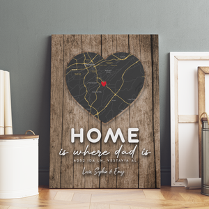 Personalized Map Canvas, Father's Day Gift, Gift For Dad Canvas Home is where Dad is