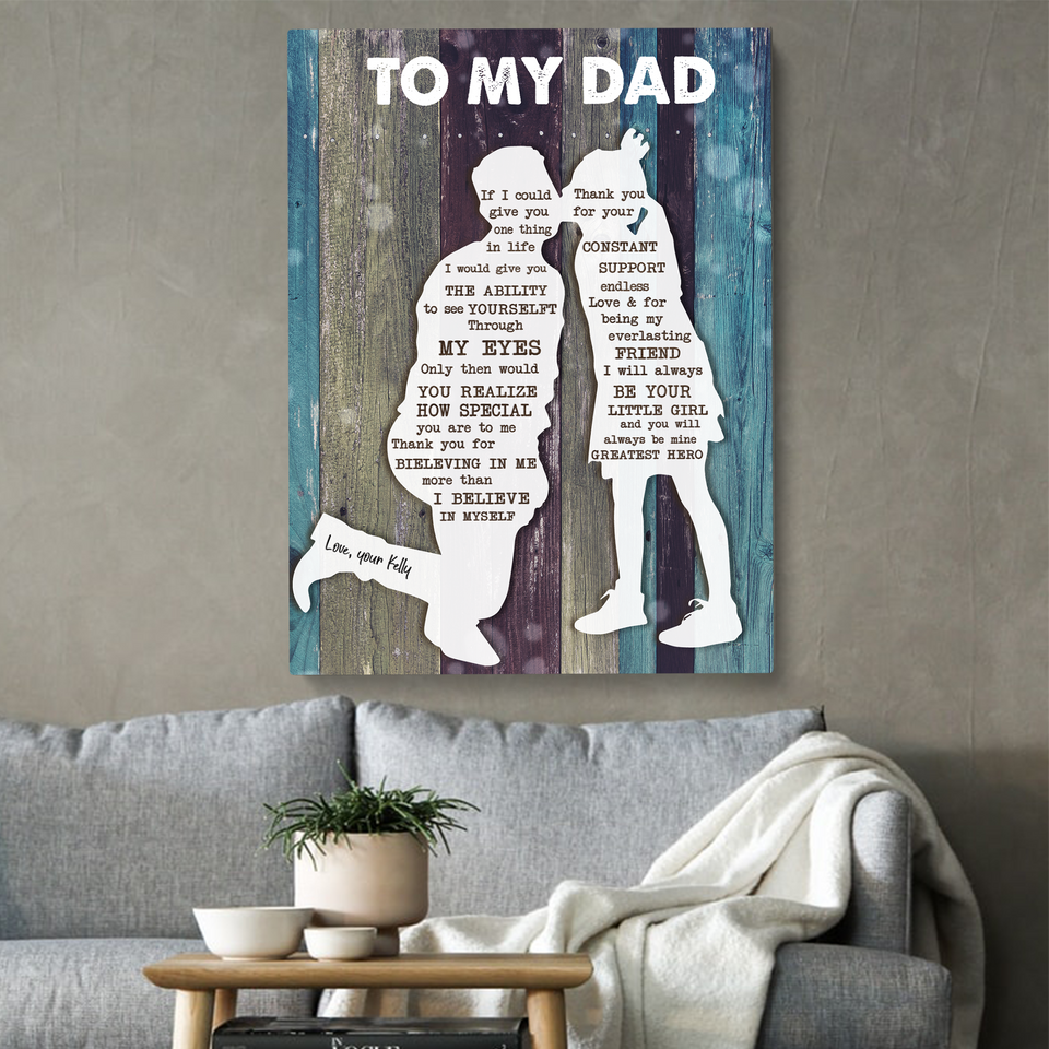 To My Dad Canvas, Personalized Gift For Dad From Daughter, Birthday Gift For Dad, If I Could Give you One Thing Canvas