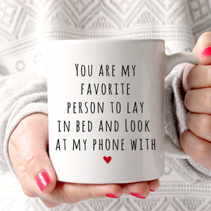 You're my favorite person Gift Mugs, Gift for her, Funny Mugs, Fiance Gift