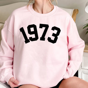 Custom Year 50th Birthday Sweatshirt, 1973 Birthday Year Number Sweatshirt for Women - GreatestCustom