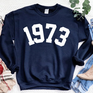 Custom Year 50th Birthday Sweatshirt, 1973 Birthday Year Number Sweatshirt for Women - GreatestCustom