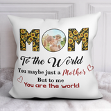 Personalized Mom Photo Pillow, Gift For Mom, Gift For Mother's Day, Birthday Gift For Mom, You are the world pillow